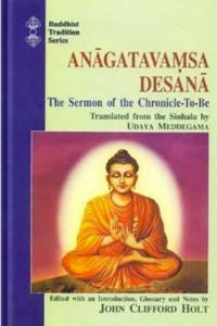 Anagatavamsa Desana: The Sermon of the Chronicle-to-Be
