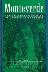 Monteverde: Ecology and Conservation of a Tropical Cloud Forest