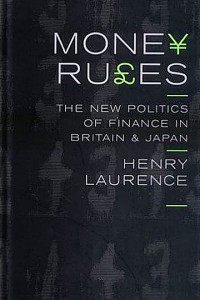 Money Rules: The New Politics of Finance in Britain and Japan