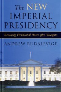 The New Imperial Presidency: Renewing Presidential Power after Watergate
