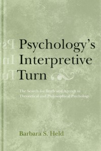 Psychology's Interpretive Turn: The Search for Truth and Agency in Theoretical and Philosophical Psychology