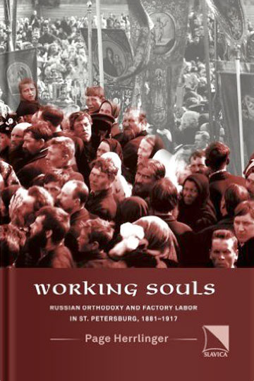 Working souls: Russian Orthodoxy and factory labor in St. Petersburg, 1881-1917