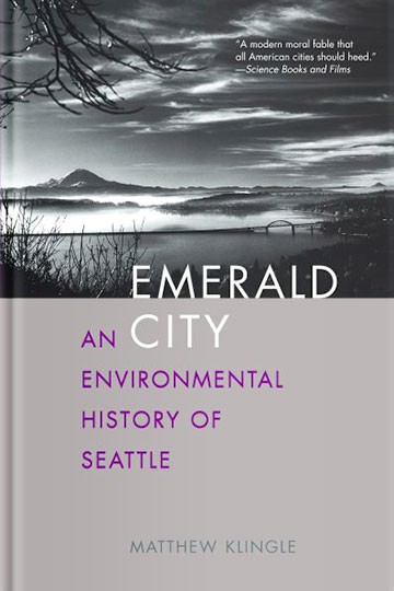 Emerald City: An Environmental History of Seattle