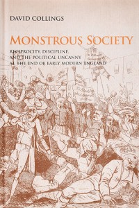 Monstrous Society: Reciprocity, Discipline, and the Political Uncanny, c. 1780-1848