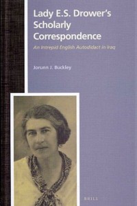 Lady E. S. Drower's Scholarly Correspondence: An Intrepid English Autodidact in Iraq