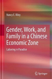 Laboring in Paradise: Gender, Work, and Family in a Chinese Economic Zone