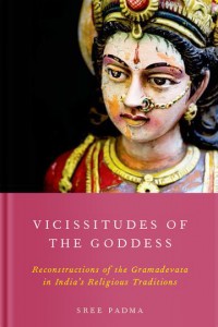 Vicissitudes of the Goddess: Reconstructions of the Gramadevata in India’s Religious Traditions