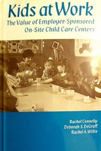 Kids at Work: The Value of Employer-Sponsored On-Site Child Care Centers