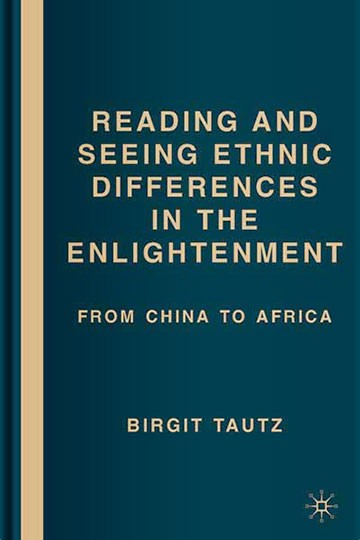 Reading and Seeing Ethnic Differences in the Enlightenment:  From China to Africa