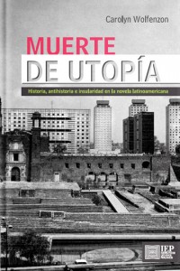 Muerte de Utopía: historia, antihistoria e insularidad en la novela latinoamericana