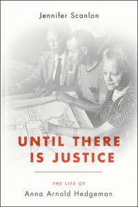Until There Is Justice - The Life of Anna Arnold Hedgeman