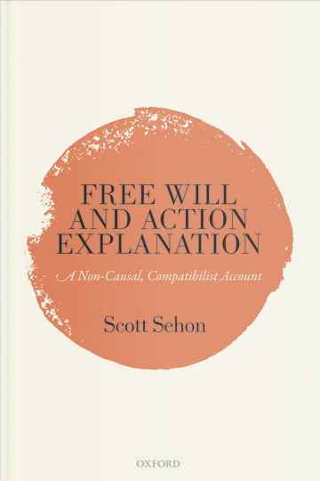 Cover Free Will and Action Explanation: A Non-Causal, Compatibilist Account
