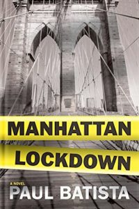 Manhattan Lockdown by Paul Batista '70