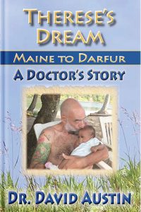 Therese's Dream - Maine to Darfur: A Doctor's Story