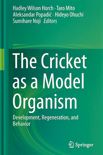 The Cricket as a Model Organism: Development, Regeneration, and Behavior