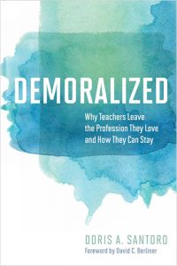 Demoralized: Why Teachers Leave the Profession They Love and How They Can Stay