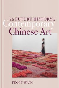 The Future History of Contemporary Chinese Art