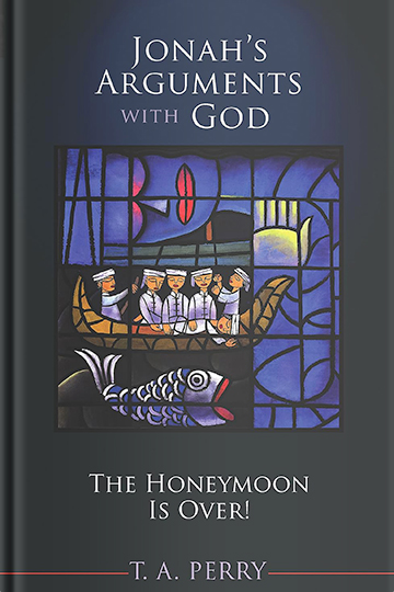 Jonah’s Arguments with God: The Honeymoon is Over!