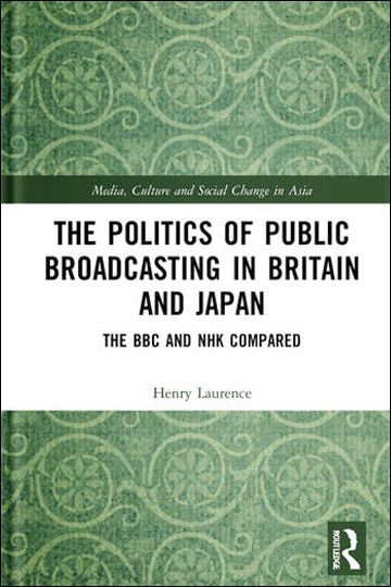 The Politics of Public Broadcasting in Britain and Japan: The BBC and NHK Compared