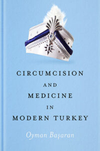 Circumcision and Medicine in Modern Turkey