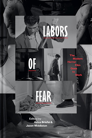 Labors of Fear: The Modern Horror Film Goes to Work
