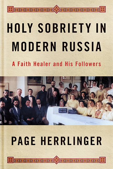 Holy Sobriety in Modern Russia: A Faith Healer and His Followers