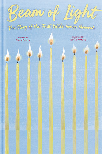 Beam of Light:  The Story of the First White House Menorah