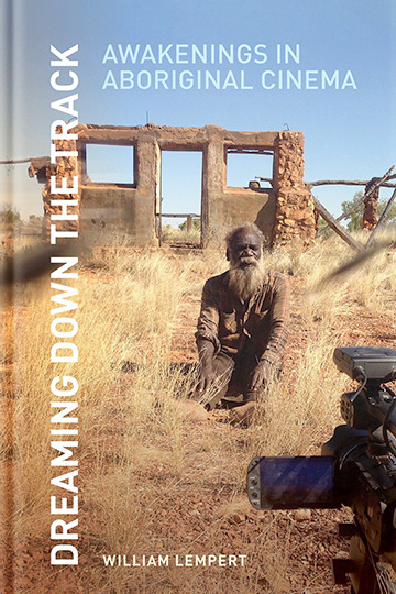 Dreaming Down the Track: Awakenings in Aboriginal Cinema