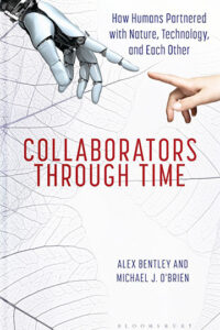 Collaborators through Time: How Humans Partnered with Nature, Technology, and Each Other
